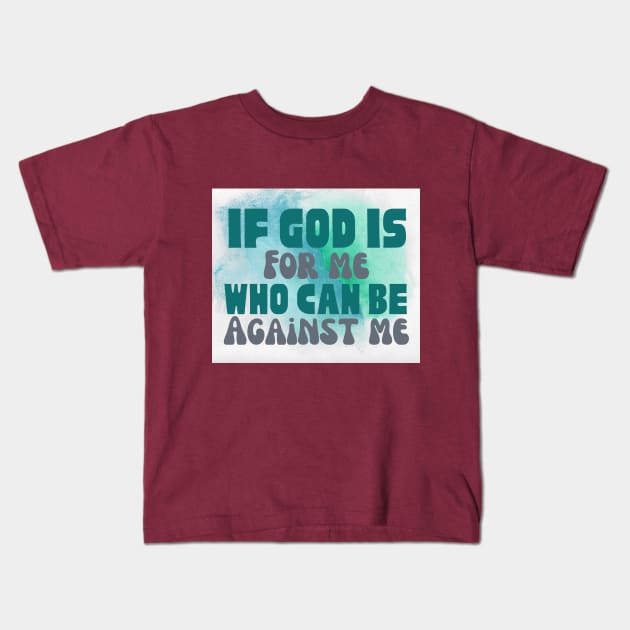 IF GOD IS FOR ME, WHO CAN BE AGAINST ME Kids T-Shirt by Kikapu creations